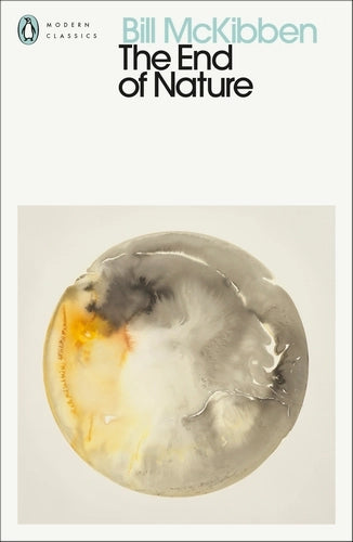 The End of Nature By Bill McKibben - Penguin Modern Classics