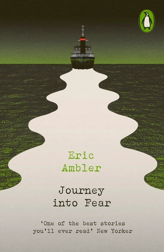 Journey into Fear By Eric Ambler  - Penguin Modern Classics – Crime & Espionage