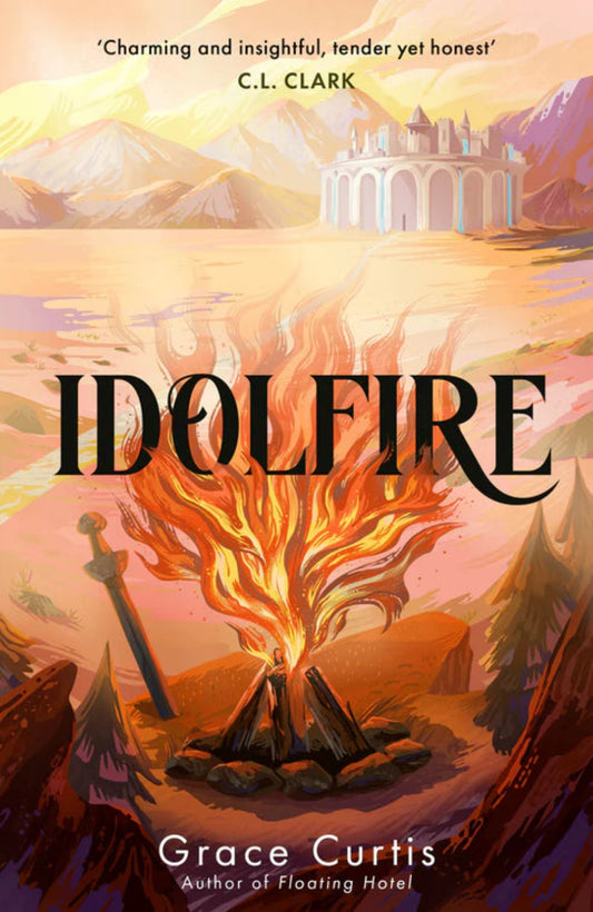 Idolfire By Grace Curtis (Hardback)