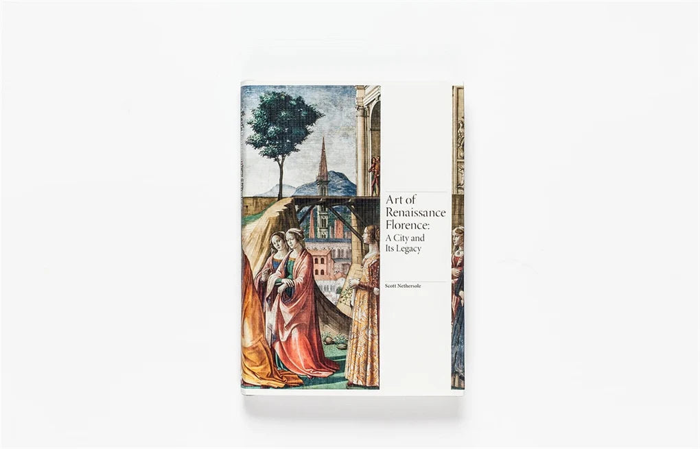 Art of Renaissance Florence: A City and Its Legacy (Renaissance Art) Hardcover