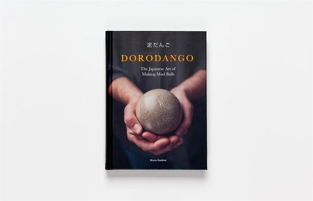 Dorodango: The Japanese Art of Making Mud Balls (Hardback)