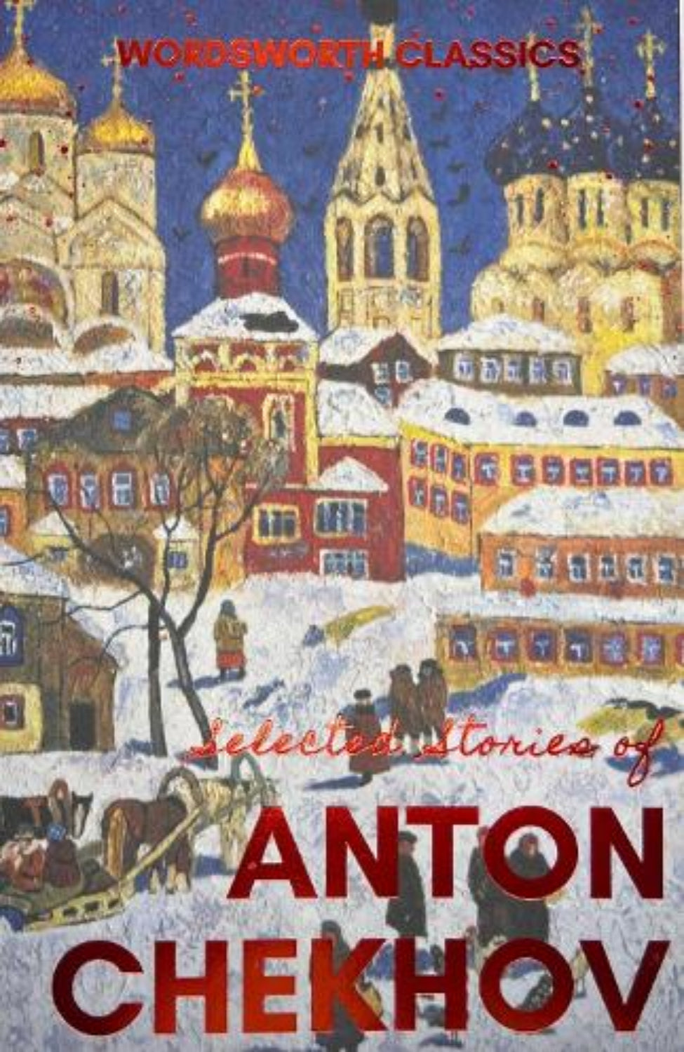 Selected Stories By Anton Chekhov - Wordsworth Classics