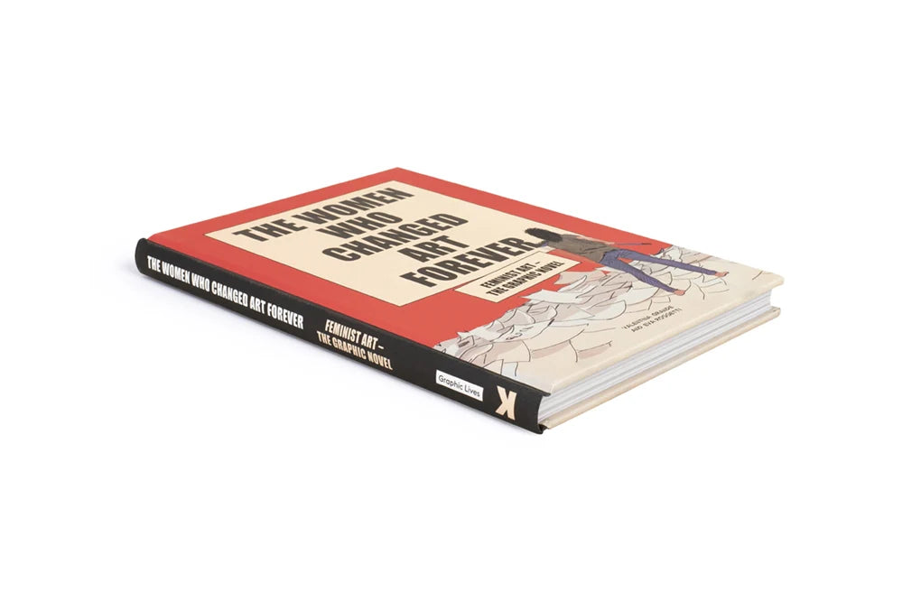 The Women Who Changed Art Forever: Feminist Art – The Graphic Novel (Hardcover)