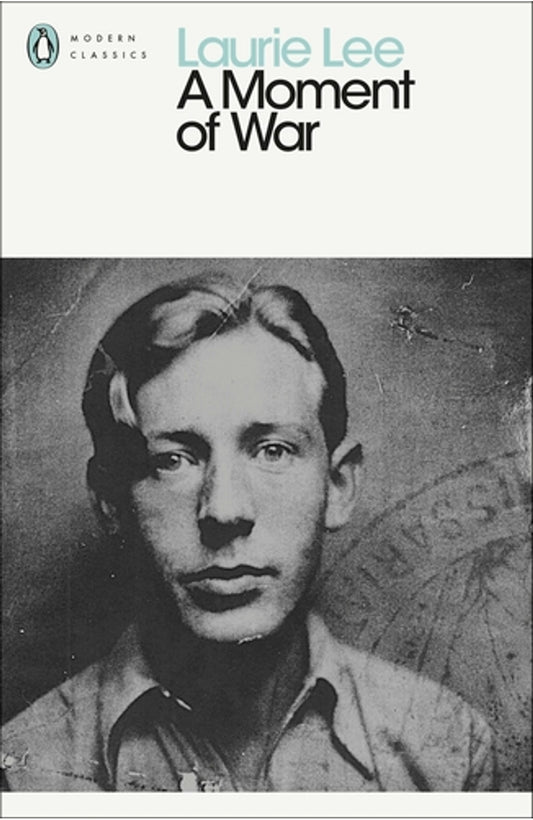 A Moment of War By Laurie Lee cover
