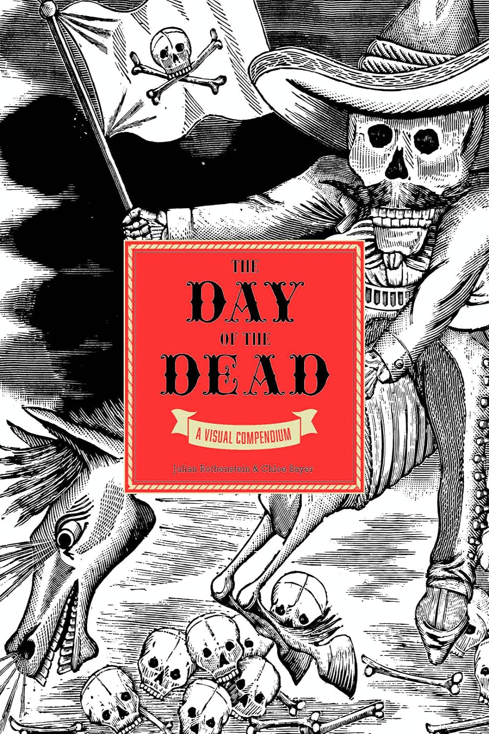 The Day of the Dead: A Visual Compendium (Hardback)