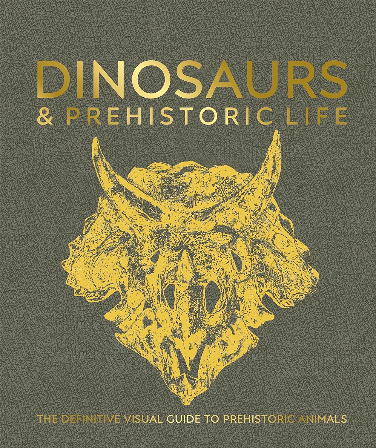 Dinosaurs and Prehistoric Life: The Definitive Visual Guide to Prehistoric Animals - DK Definitive Visual Encyclopedias (Hardback)