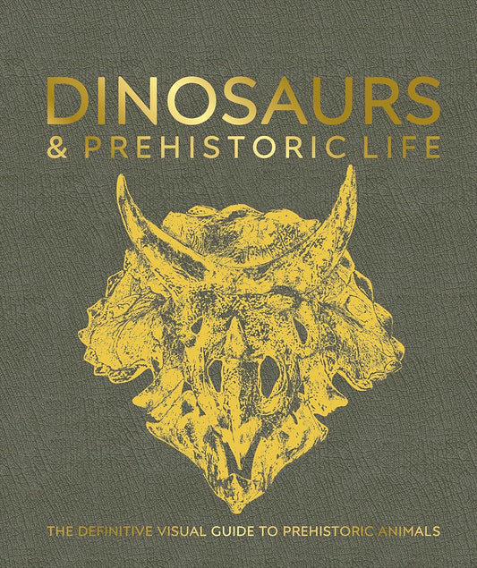 Dinosaurs and Prehistoric Life: The Definitive Visual Guide to Prehistoric Animals - DK Definitive Visual Encyclopedias (Hardback)