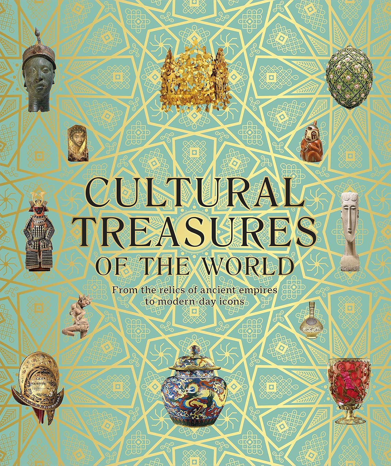 Cultural Treasures of the World: From the Relics of Ancient Empires to Modern-Day Icons - DK Wonders of the World (Hardback)