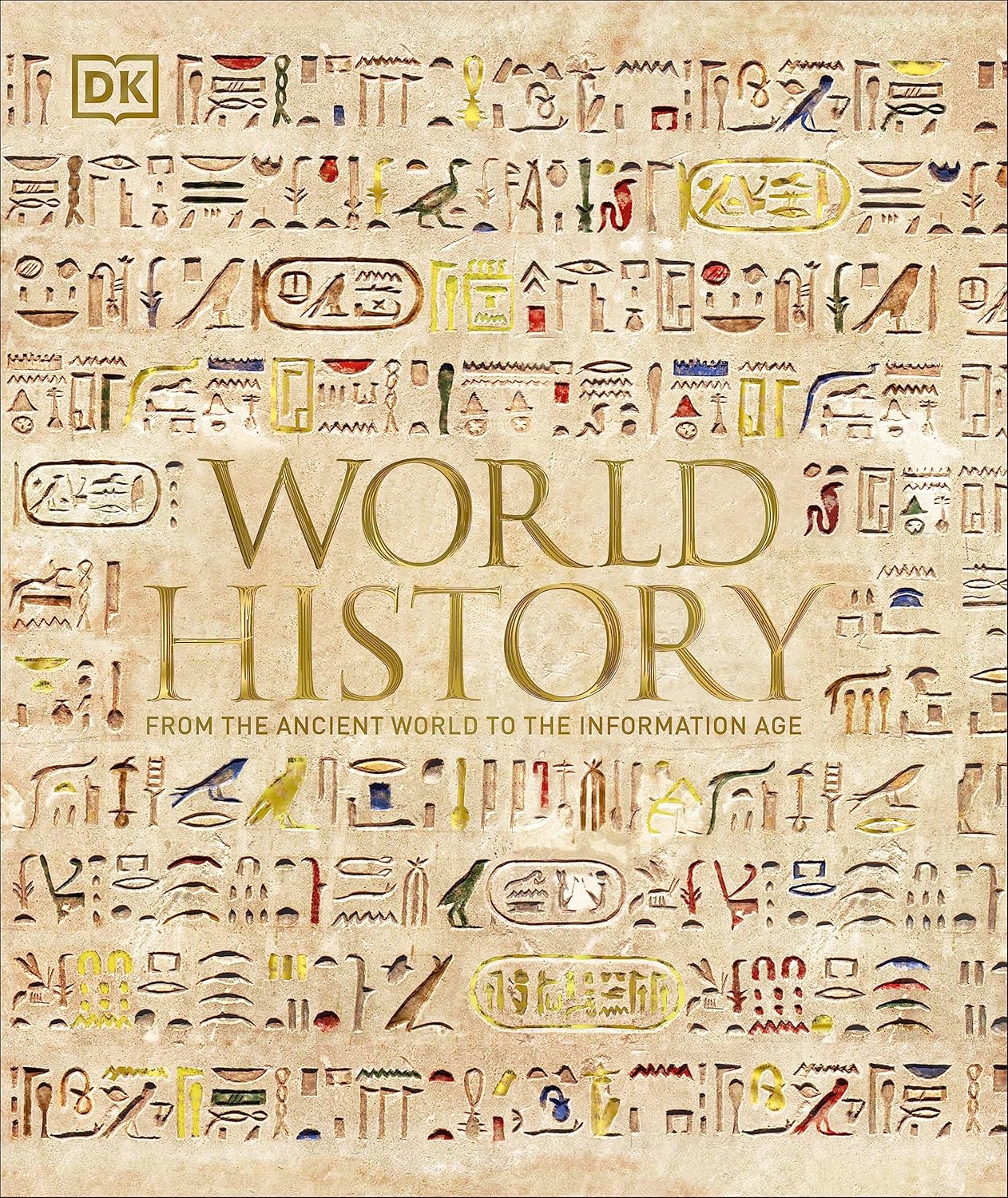 World History: From the Ancient World to the Information Age - DK Ultimate Guides (Hardback)
