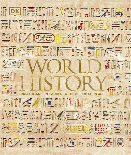 World History: From the Ancient World to the Information Age - DK Ultimate Guides (Hardback)