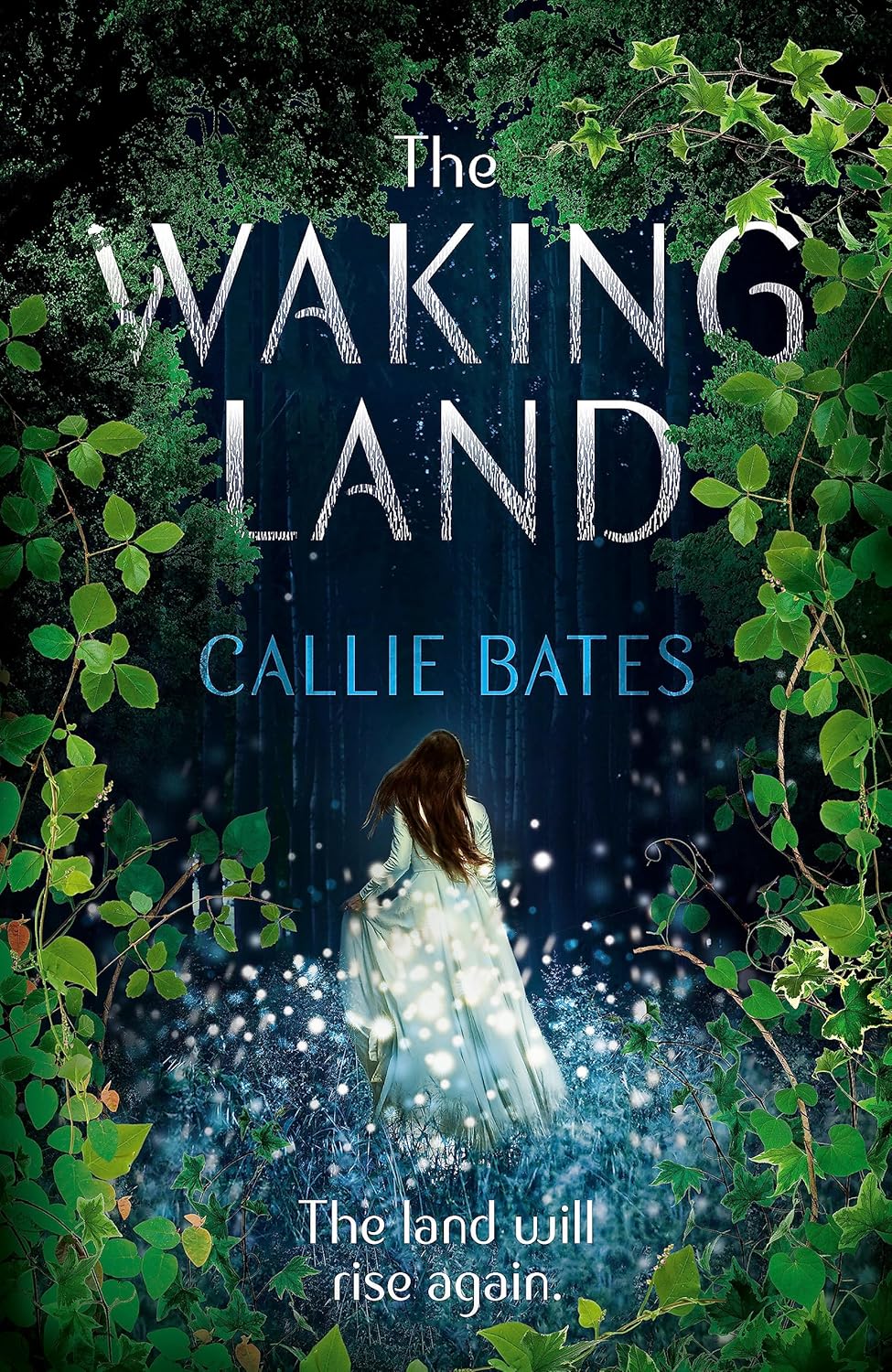 The Waking Land By Callie Bates - The Waking Land #1