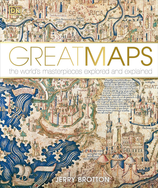 Great Maps: The World's Masterpieces Explored and Explained - DK History Changers (Hardback)