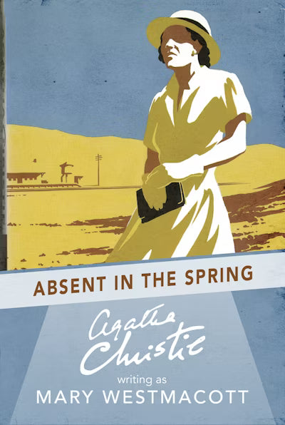 Absent in the Spring By Agatha Christie