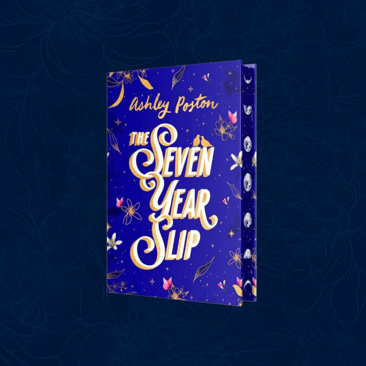 The Seven Year Slip By Ashley Poston collector’s edition