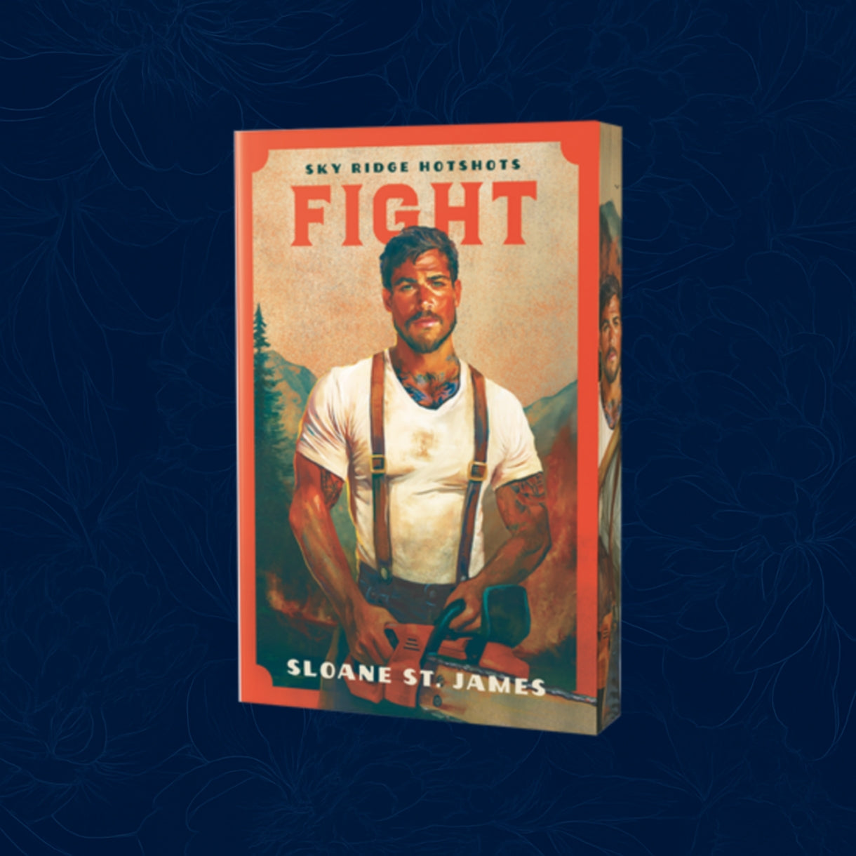 Fight By Sloane St. James - Sky Ridge Hotshots #1  (exclusive edition)