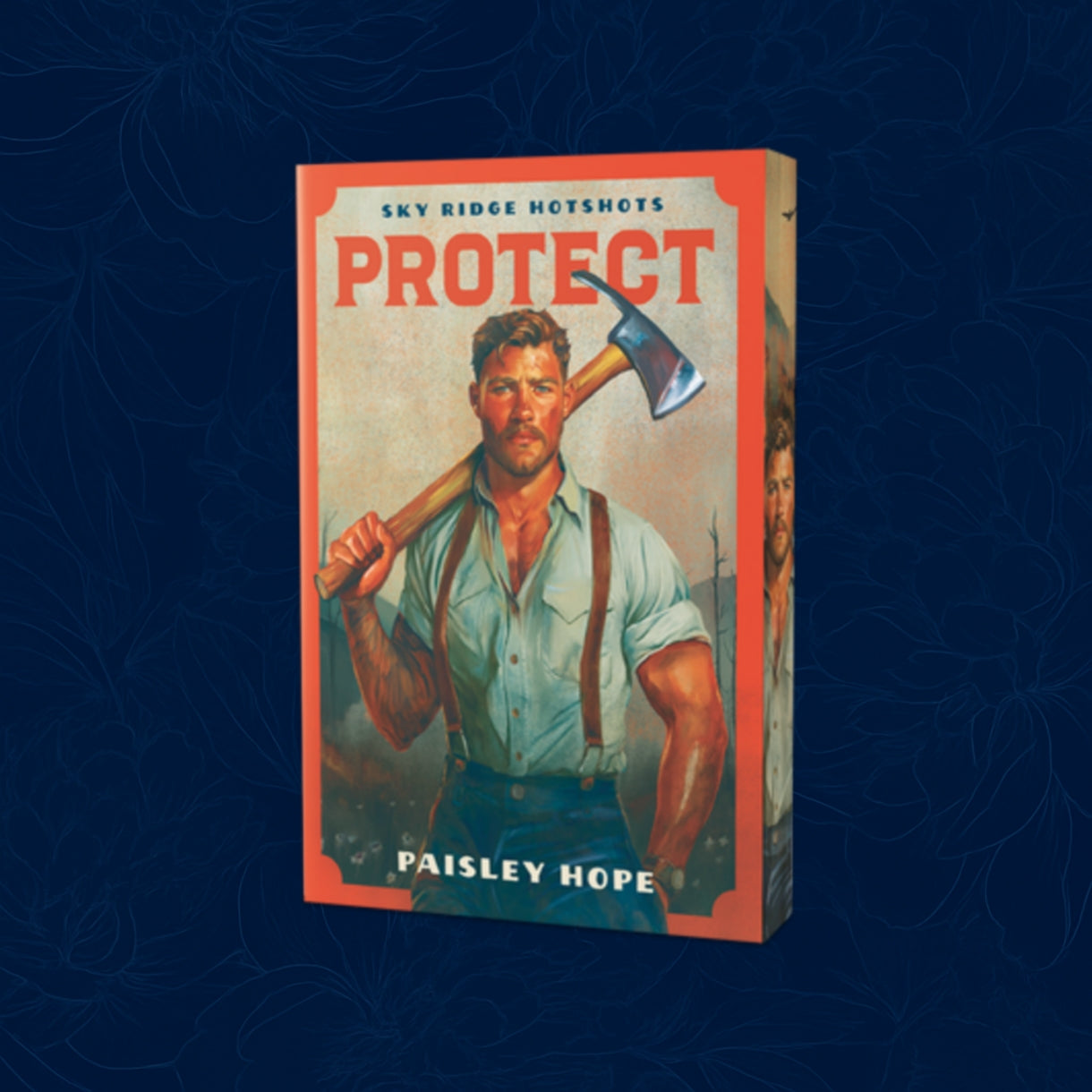 Protect By Paisley Hope - Sky Ridge Hotshots #2 (exclusive edition)