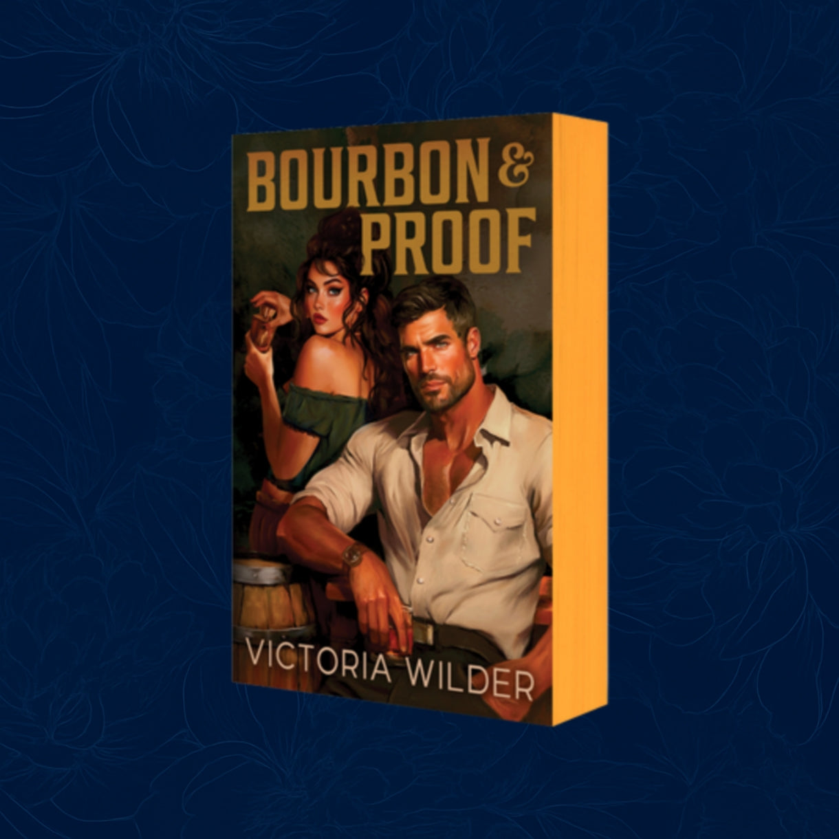 Bourbon & Proof By Victoria Wilder - The Bourbon Boys #3  (exclusive edition)