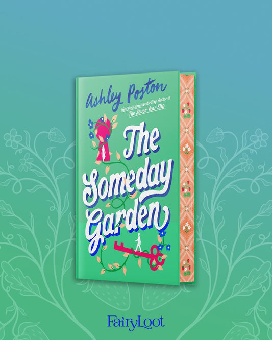 The Someday Garden By Ashley Poston (Fairyloot edition)