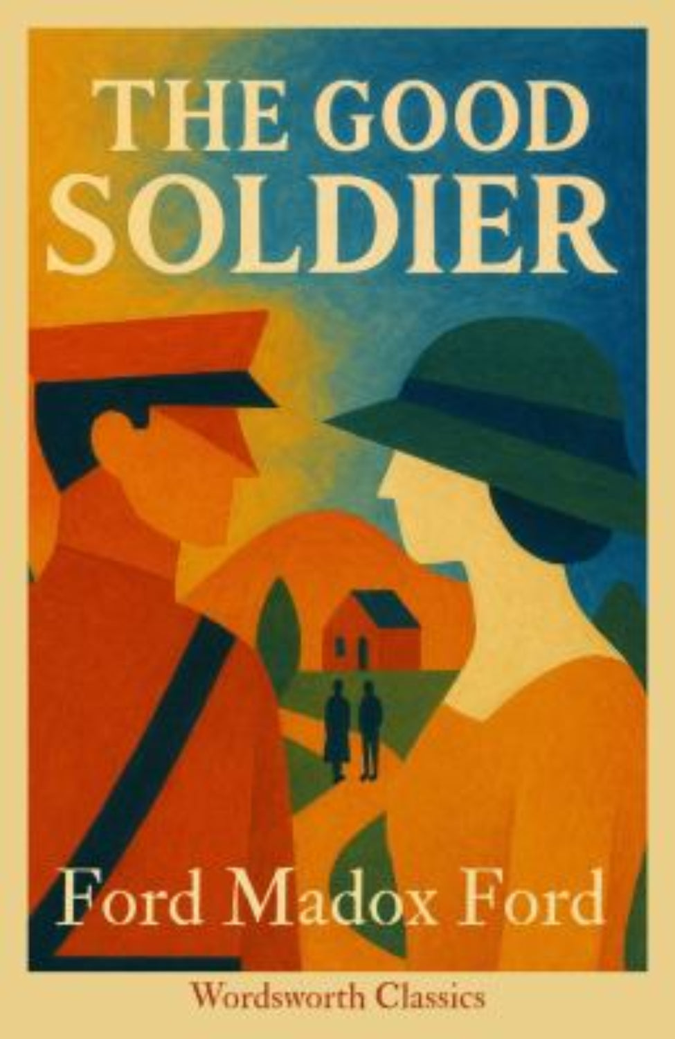The Good Soldier By Ford Madox Ford - Wordsworth Classics