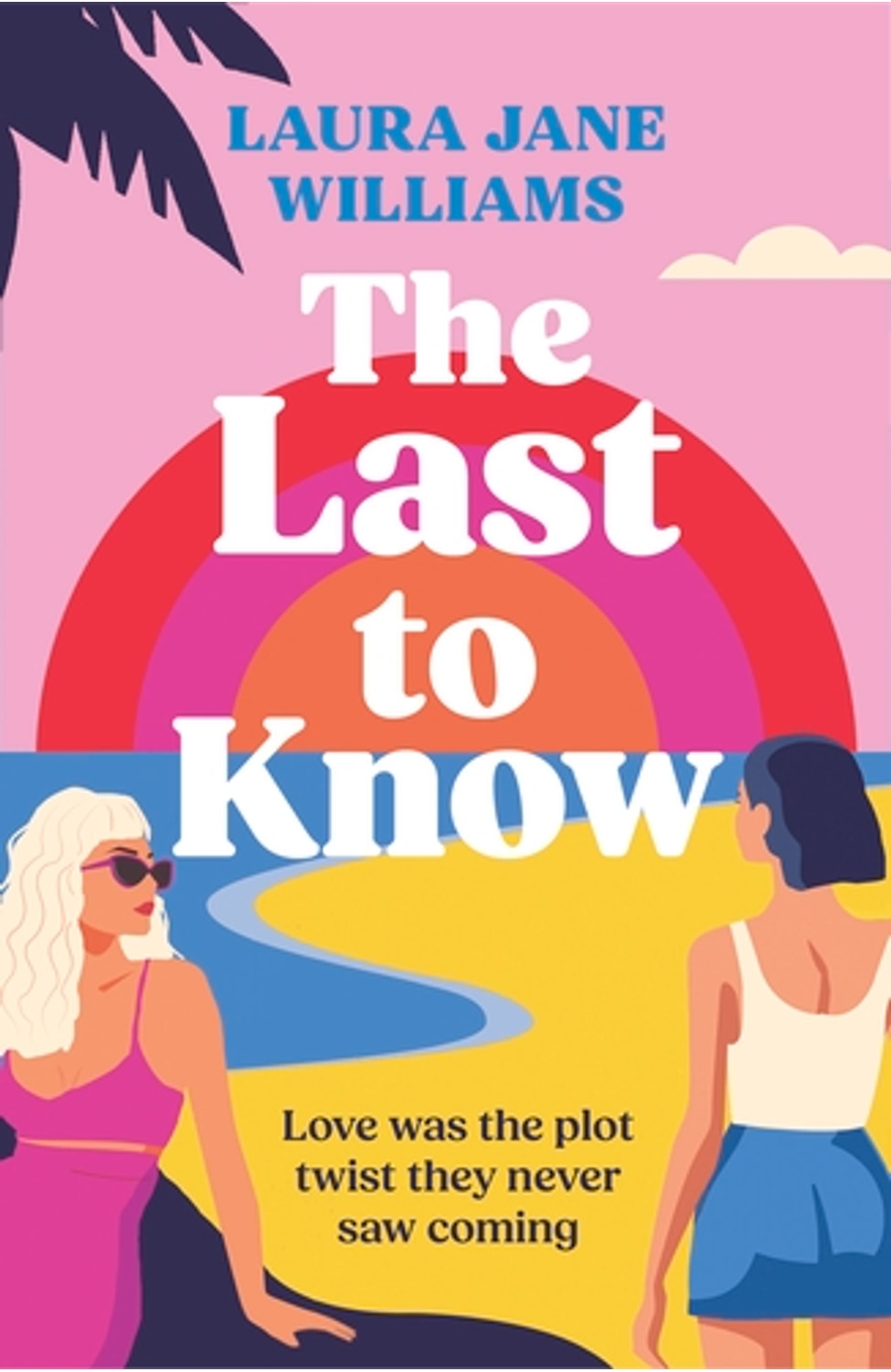 The Last to Know By Laura Jane Williams cover
