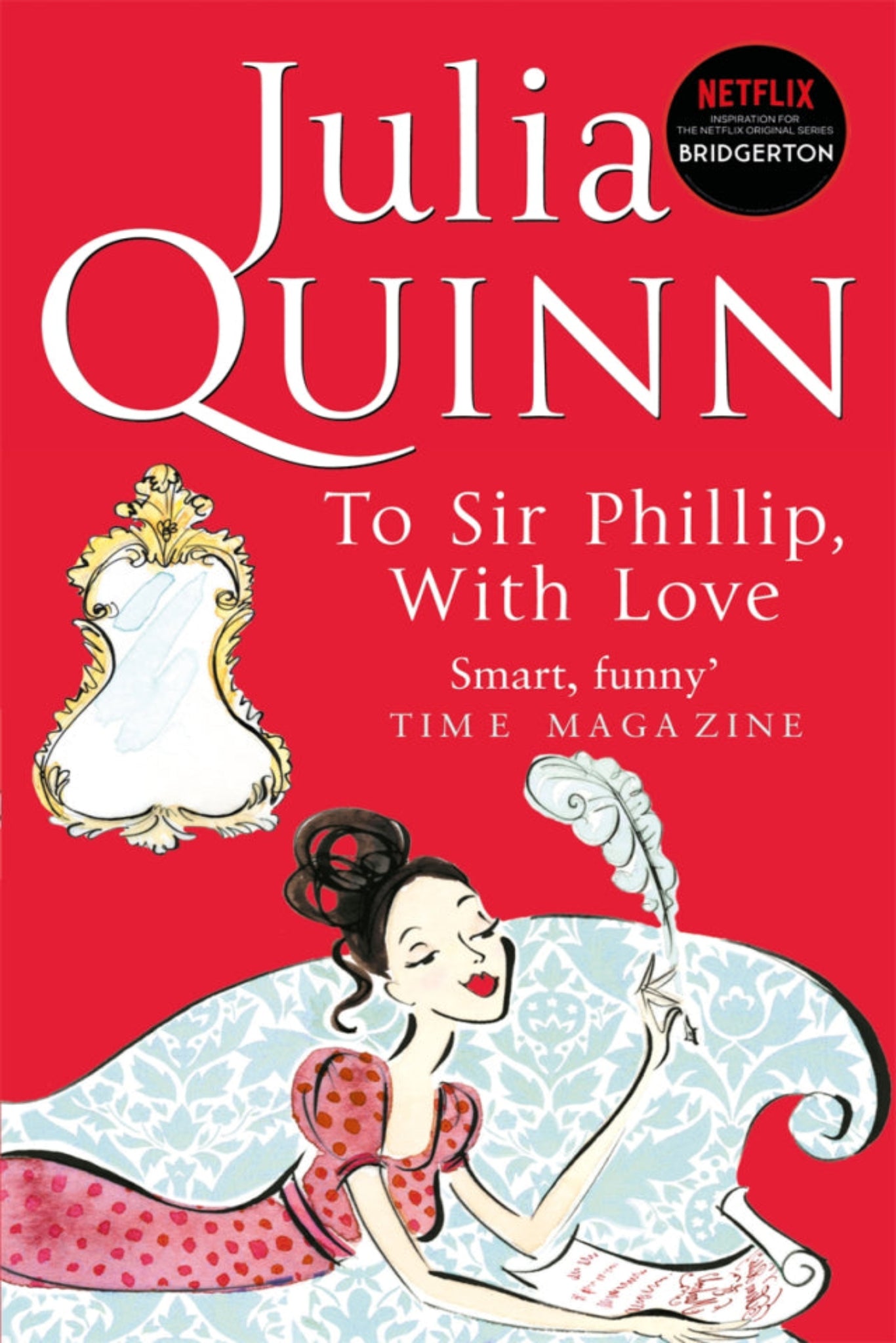 To Sir Phillip, With Love By Julia Quinn - Bridgertons #5