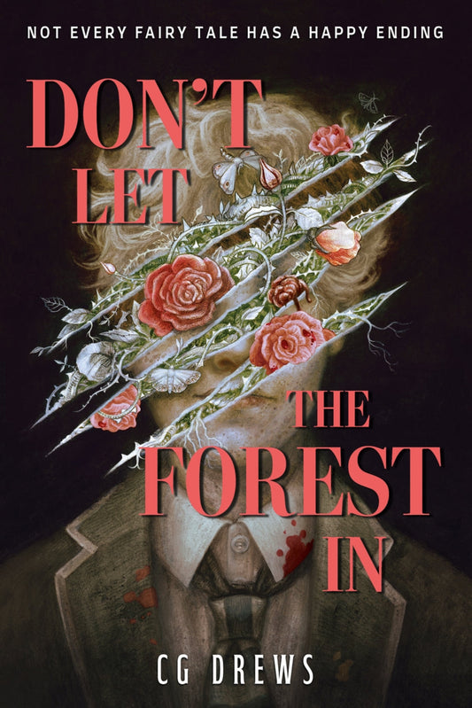 Don't Let the Forest In By C.G. Drews