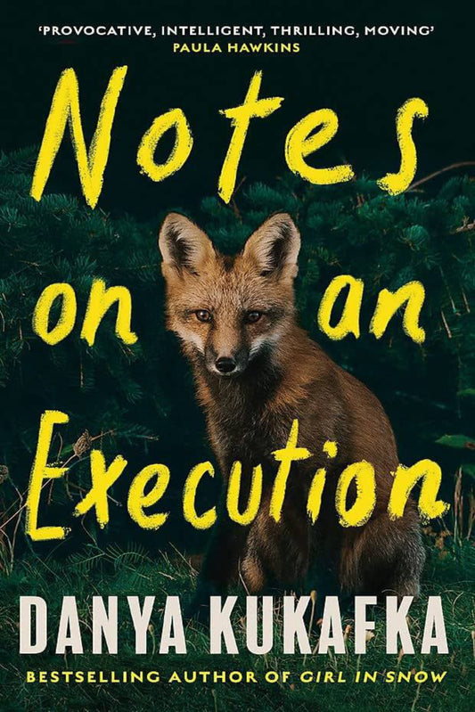 Notes on an Execution  Danya Kukafka