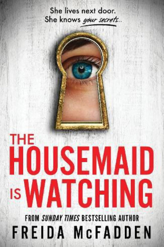 The Housemaid Is Watching By Freida McFadden - The Housemaid #book 3