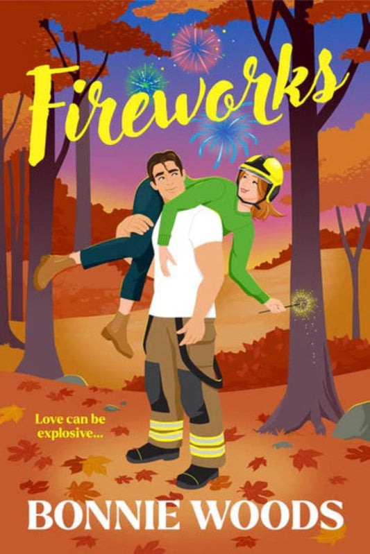 Fireworks: One Spark Can Change Everything - Scottish Spice Book 2 by Bonnie Woods