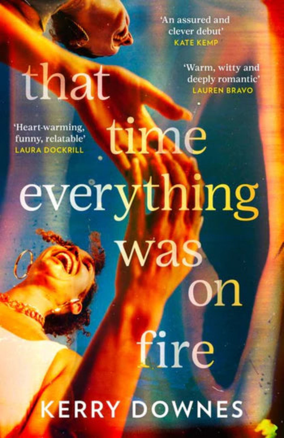 That Time Everything Was On Fire By Kerry Downes (Hardback)