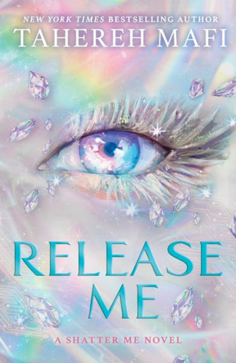 Release Me By Tahereh Mafi - Shatter Me: The New Republic #2 (Hardback)