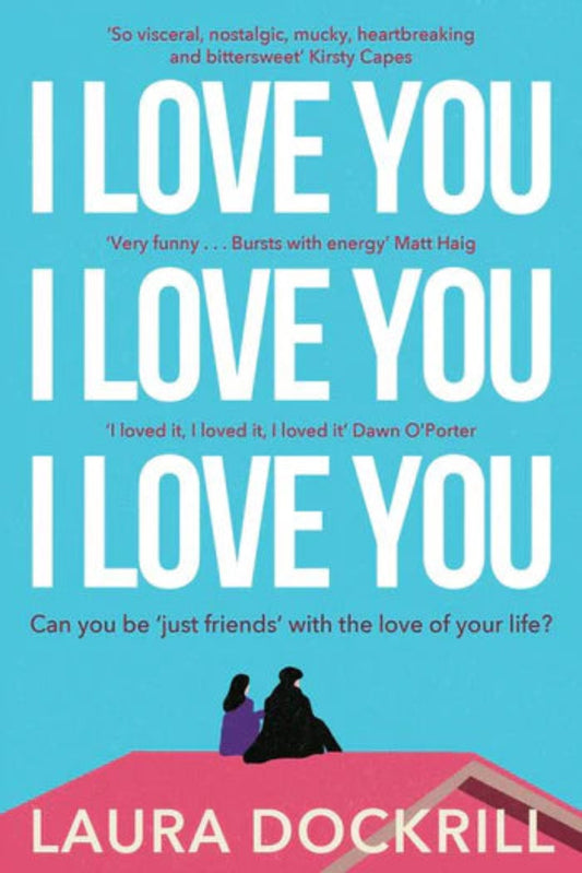 I Love You, I Love You, I Love You By Laura Dockrill