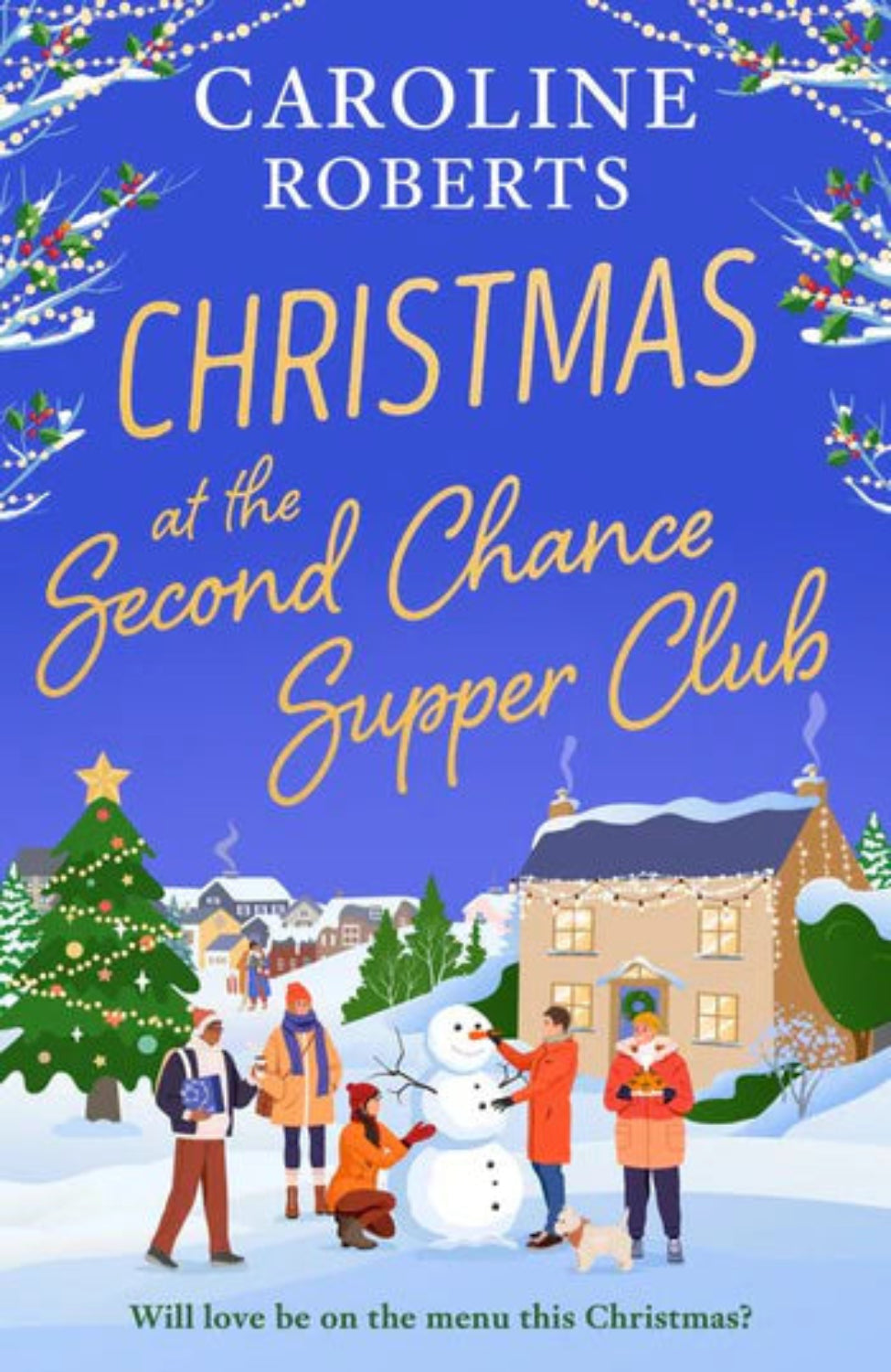 Christmas at The Second Chance Supper Club By Caroline Roberts (The Second Chance Supper Club, Book 2)