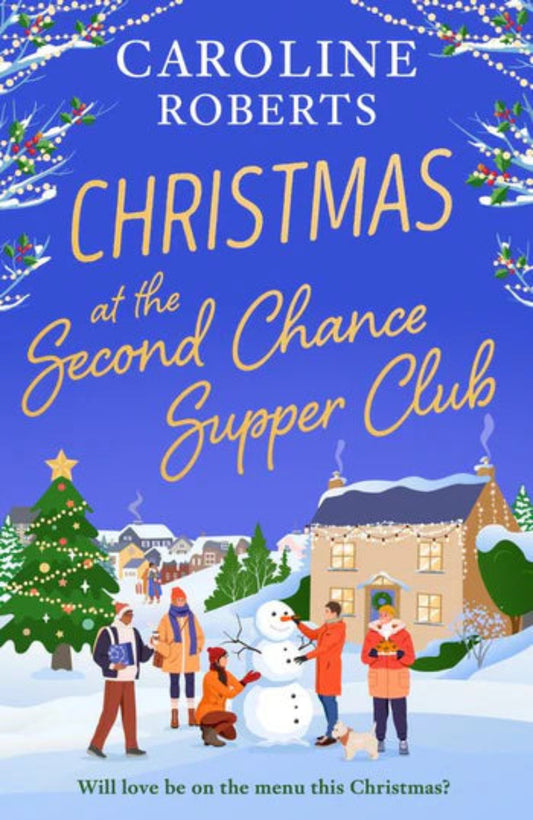 Christmas at The Second Chance Supper Club By Caroline Roberts (The Second Chance Supper Club, Book 2)
