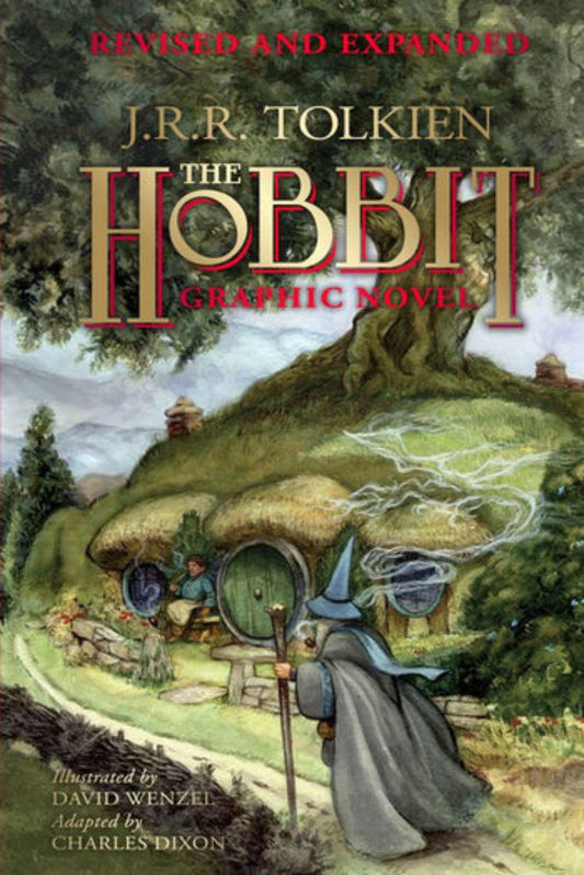 The Hobbit Graphic Novel: Revised and Expanded By J. R. R. Tolkien, Adapted by Charles Dixon, Illustrated by David Wenzel