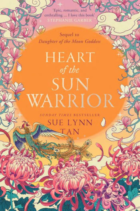 Heart of the Sun Warrior by Sue Lynn Tan - The Celestial Kingdom Duology: Volume Number 2