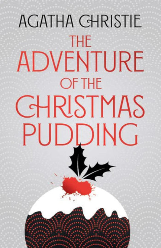 The Adventure of the Christmas Pudding By Agatha Christie - Hercule Poirot #37
