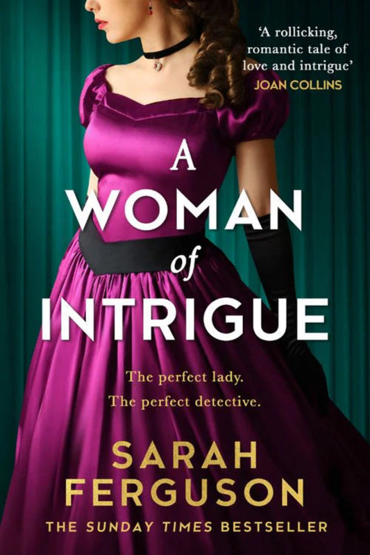 A Woman of Intrigue By Sarah Ferguson, Duchess of York - Buccleuch Family #2