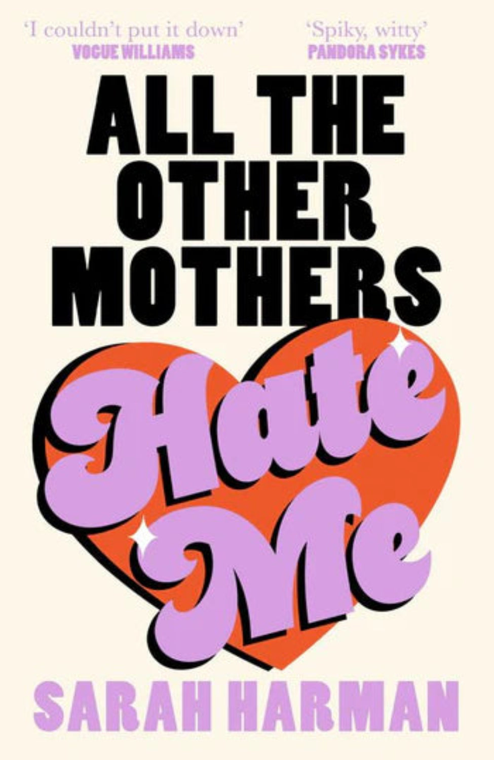 All the Other Mothers Hate Me By Sarah Harman (hardback)