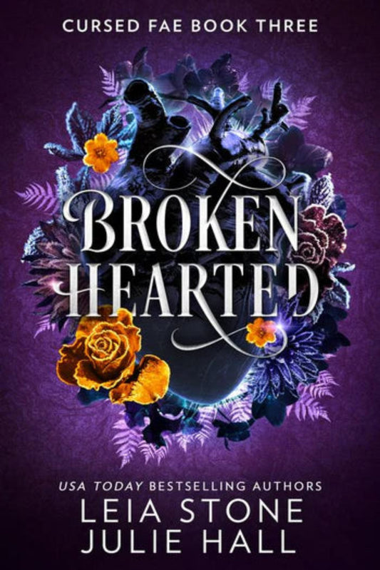 Broken Hearted By Leia Stone, Julie Hall - Cursed Fae #3