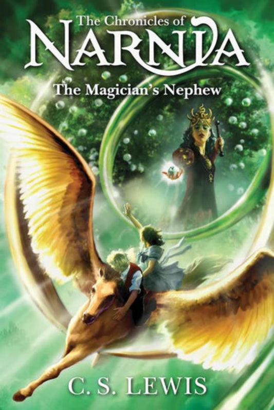The Magician’s Nephew (The Chronicles of Narnia, Book 1) By C. S. Lewis